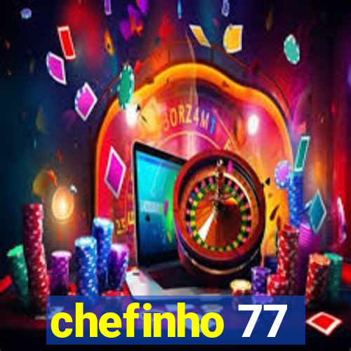 chefinho 77